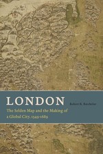 London: The Selden Map and the Making of a Global City, 1549-1689 picture