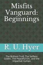 Misfists Vanguard Beginnings: The Brilliant Troll, The Selfless Goblins, The Pea picture