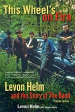 This Wheel's on Fire: Levon Helm and the Story of the Band picture