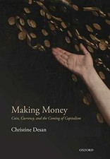 MAKING MONEY:COIN, CURRENCY, & THE - Paperback, by DESAN Christine - Very Good picture