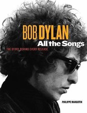 Bob Dylan All the Songs: The Story Behind Every Track picture