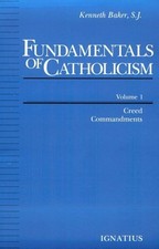 Fundamentals of Catholicism, Vol. 1: Creed, Commandments picture