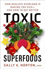 Toxic Superfoods: How Oxalate - Paperback, by Norton MPH Sally - Very Good picture
