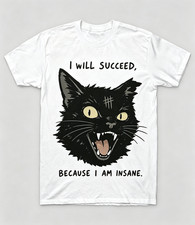 Funny Black Cat Retro Tee?I Will Succeed Because I Am Insane Dark Humor Gift picture