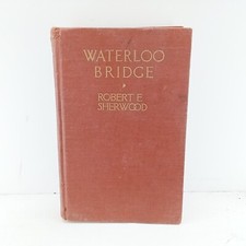 Waterloo Bridge Hardcover Robert E. Sherwood 1930 True First Edition Scribner's picture