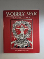 Wobbly War The Centralia Story John McClelland, Jr. HBDJ Book 1987 VGC picture