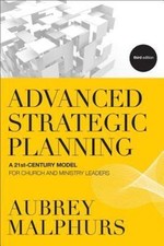 Advanced Strategic Planning : A 21st-Century Model for Church and Ministry... picture