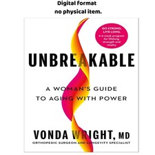Unbreakable: A Woman's Guide to Aging with Powe, Vonda Wright MD 2025 picture