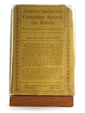 Mrs Dunbar Rowland / ANDREW JACKSON'S CAMPAIGN AGAINST THE BRITISH or 1st 1926 picture