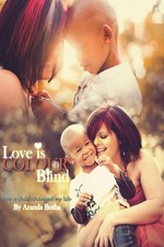 Love is Colour Blind: How a child changed my life by Aranda Botha (English) Pape picture