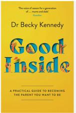 Good Inside A Guide to Becoming the Parent By Dr Becky Kennedy Paperback picture