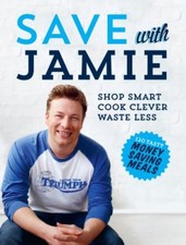 Save with Jamie: Shop Smart, Cook Clever, Waste Less picture
