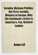 Eurabia: Melanie Phillips, Bat Ye'or, Menace in Europe NEW (2010 TP) picture
