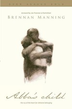Abba's Child: The Cry of the Heart ..., Brennan Manning picture
