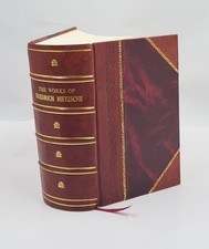 The Works Of Friedrich Nietzsche : Five Volumes In One. 1931 [Leather Bound] picture