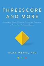 Threescore and More : Applying the Assets of Maturity, Wisdom, an picture