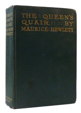 Maurice Hewlett THE QUEEN'S QUAIR OR THE SIX YEARS' TRAGEDY  1st Edition 2nd Pri picture