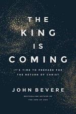 The King Is Coming: Its Time to Prepare By John Bevere  Paperback picture