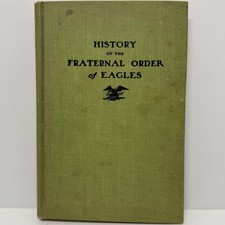 Signed 1904 History of the Fraternal Order of Eagles J. Fanning O’Reilly HC picture