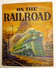 Vintage  1936 ON THE RAILROAD Robert S. Henry ILLUS. Otto Kuhler SAALFIELD Pub. picture