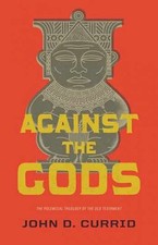 Against the Gods: The Polemical - Paperback, by Currid John D. - Very Good picture