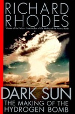 Dark Sun: The Making of the Hydrogen Bomb - Hardcover By Rhodes, Richard - GOOD picture