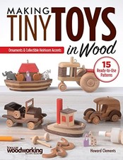 Making Tiny Toys in Wood: Ornaments & Collectible Heirloom Accen picture