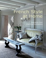 French Style at Home: Inspiration from Charming Destinations by Siraudeau: Used picture