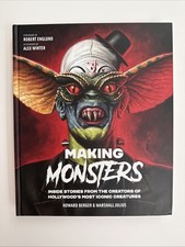 Making Monsters : Inside Stories from the Creators of Hollywood's Most Iconic... picture