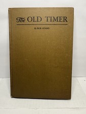 SIGNED The Old Timer by Bob Adams (1st Ed. 1931 HC) picture