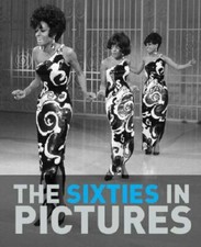 The Sixties in Pictures By James Lescott picture