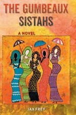 The Gumbeaux Sistahs - Jax Frey Paperback picture