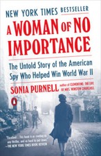 A Woman of No Importance: The Untold Story of the American Spy Who H - VERY GOOD picture