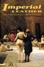 Imperial Leather : Race, Gender and Sexuality in the Colonial Con picture