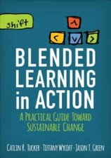 Blended Learning in Action: A Practical Guide Toward Sustainable Change - GOOD picture