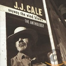 J.J. Cale - Anyway The Wind Blows: The Anthology - J.J. Cale CD O9VG The Fast picture