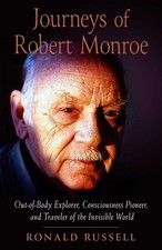 Journeys of Robert Monroe: Out-of-Body Explorer, Consciousness Pioneer, and ... picture