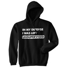 In My Defense I Was Left Unsupervised Unisex Hoodie Funny Misbehaving Adulting picture