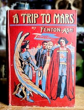 1909 A Trip To Mars 1st Fenton Ash Antique Science Fiction Space Adventure Book picture
