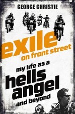 Exile on Front Street: My Life as a Hells Angel by Christie, George 1509824324 picture