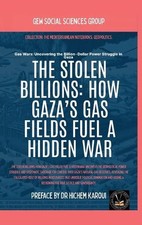 The Stolen Billions: How Gaza's Gas Fields Fuel A Hidden War by Gew Social Scien picture