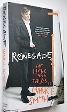 Renegade: The Lives and Tales of Mark E. Smith by Smith, Mark E. Hardback Book picture