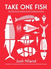 Take One Fish: The New School of Scale-to-Tail Cooking and Eating by Josh Niland picture