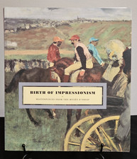 BIRTH OF IMPRESSIONISM: MASTERPIECES FROM THE MUSEE By Stephane Guegan Very Good picture