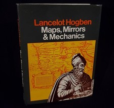 Maps, Mirrors & Mechanics by Lancelot Hogben 1974 Hardcover NEAR FINE picture