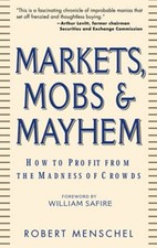 Markets, Mobs and Mayhem : How to Profit from the Madness of Crow picture