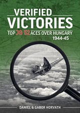 			Verified Victories: Top JG 52 Aces Over Hungary 1944-45, Horvath, Horvath..		 picture