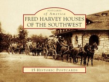 NEW Arcadia Publishing Fred Harvey Houses of the Southwest, NM 9780738525631 Pos picture