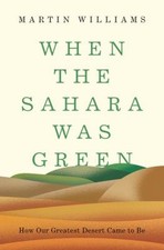 When the Sahara Was Green : How Our Greatest Desert Came to Be Ma picture
