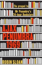 Ajax Penumbra: 1969, Robin Sloan picture